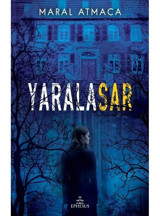 Yaralasar 1 Ciltsiz - Maral Atmaca - Ephesus Yayınları