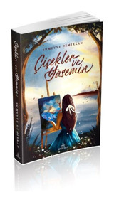 Çiçekler ve Yasemin - Sümeyye Demirkan - Ephesus Yayınları