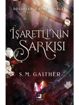 İşaretli'nin Şarkısı - Gölgeler Hükümdarlar Birinci Kitap - S. M. Gaither - Olimpos Yayınları