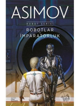 Robotlar ve İmparatorluk - Robot Serisi 4. Kitap - Isaac Asimov - İthaki Yayınları