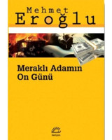 Meraklı Adamın On Günü - Mehmet Eroğlu - İletişim Yayınları