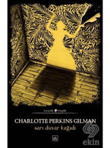 Sarı Duvar Kağıdı-Karanlık Kitaplık - Charlotte Perkins Gilman - İthaki Yayınları