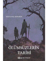 Ölümsüzlerin Tarihi - Wolfgang Hohlbein - Epsilon Yayınevi
