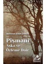 Aşık Pişmani - Aşka ve Özleme Dair - Mehmet Emin Dingil - Platanus Publishing