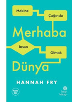 Merhaba Dünya - Hannah Fry - Hep Kitap