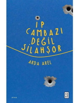 İp Cambazı Değil Silahşor - Arda Arel - Ketebe