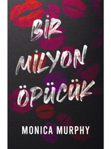 Bir Milyon Öpücük - Monica Murphy - Ren Kitap