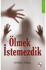 Az Kitap Ölmek İstemezdik- Ahmet Ünal