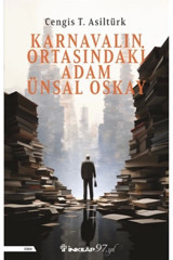 İnkılap Kitabevi Karnavalın Ortasındaki Adam Ünsal Oskay Cengis T. Asiltürk Kitabı 344 Sayfa İnkılap Kitabevi