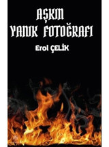 Aşkın Yanık Fotoğrafı - Erol Çelik - Platanus Publishing