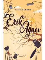 Erik Ağacı - Fatih Türker - Müptela Yayınları