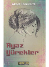 Ayaz Yürekler - Aksel Tanrıverdi - Cenevre Fikir Sanat