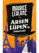 Arsen Lüpenin İtirafları - Maurice Leblanc - İthaki Yayınları