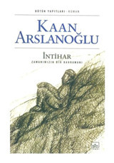 İntihar-Zamanımızın Kahramanı - Kaan Arslanoğlu - İthaki Yayınları