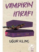 Vampirin İtirafı - Uğur Kılınç - İthaki Yayınları