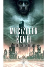 Mucizeler Kenti - Robert Jackson Bennett - İthaki Yayınları