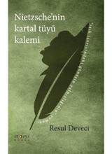Nietzsche'nin Kartal Tüyü Kalemi - Resul Deveci - Ütopya Yayınevi