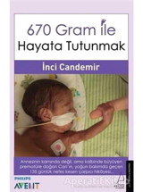 670 Gram ile Hayata Tutunmak - İnci Candemir - Destek Yayınları