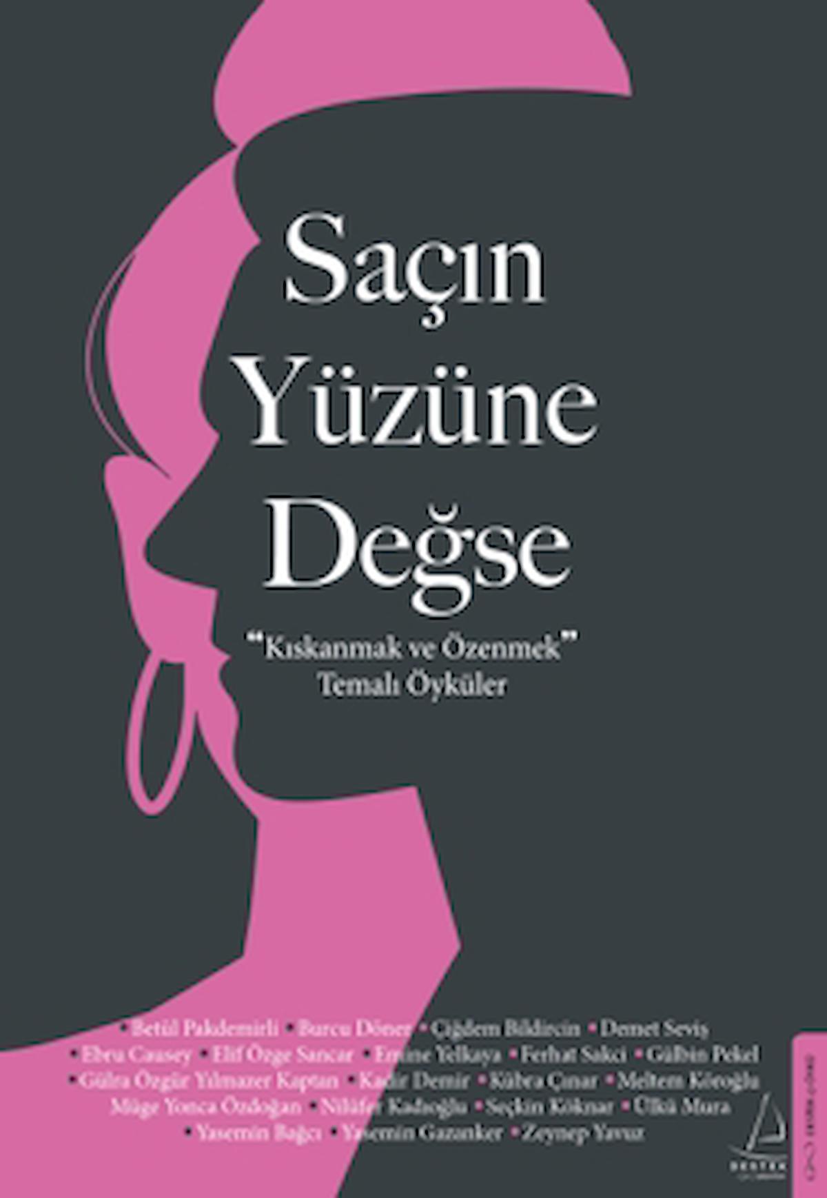 Saçın Yüzüne Değse / Kolektif / Destek Yayınları / 9786256608382