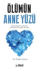 İdeal Kültür Yayıncılık Ölümün Anne Yüzü & Didem Madak'ın Şiirlerini Psikanaliz Üzerinden Okumak