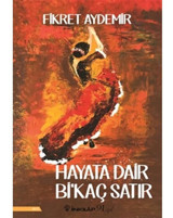 Hayata Dair Birkaç Satır - Fikret Aydemir - İnkılap Kitabevi