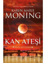 Kan Ateşi - Bir Ateş Serisi Romanı - Ateş Serisi 2 - Karen Marie Moning - Artemis Yayınları