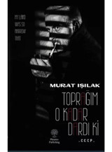 Toprağım O Kadar Dardı ki - Murat Işılak - Platanus Publishing