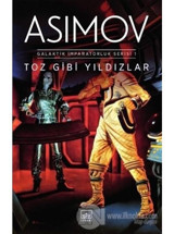 Toz Gibi Yıldızlar-Galaktik İmparatorluk Serisi 1 - Isaac Asimov - İthaki Yayınları