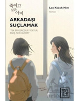 Arkadaşı Suçlamak - Lee Kkochnim - Athica Yayınları