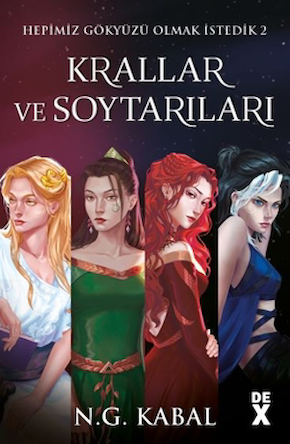 Hepimiz Gökyüzü Olmak İstedik - 2 Krallar ve Soytarıları / Dex Yayınevi / 9786256932760