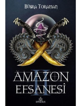 Amazon Efsanesi 2-İhanet Çarkları - Büşra Toraman - Ephesus Yayınları