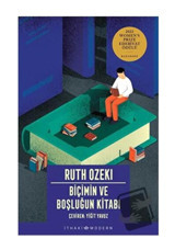 İthaki Yayınları Biçimin ve Boşluğun Kitabı - Ruth Ozeki - İthaki Yayınları