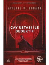 Çay Ustası ile Dedektif - Aliette De Bodard - İthaki Yayınları