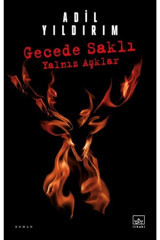 İthaki Yayınları Gecede Saklı Yalnız Aşklar / / Adil Yıldırım