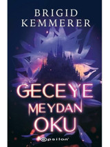 Geceye Meydan Oku - Brigid Kemmerer - Epsilon Yayınevi