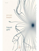 Hayat Gibi - Ercan Başer - İthaki Yayınları