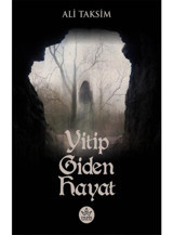 Yitip Giden Hayat - Ali Taksim - Elpis Yayınları
