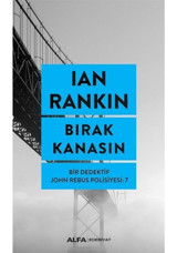 Bırak Kanasın-Bir Dedektif John Rebus Polisiyesi 7 - Ian Rankin - Alfa Yayıncılık