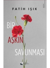 Bir Aşkın Savunması - Fatih Işık - Karina Yayınevi