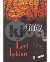 Leyl Işıkları - Ahmet Günbay Yıldız - Timaş Yayınları