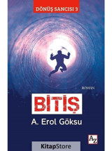Bitiş - Dönüş Sancısı 3 - A. Erol Göksu - Az Kitap
