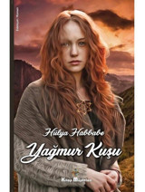 Yağmur Kuşu - Hülya Habbabe - Kitap Müptelası Yayınları