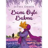 Bana Öyle Bakma - Şeyma Demir - Dokuz Yayınları