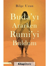 Buda'yı Ararken Rumi'yi Buldum - Bilge Uzun - İnkılap Kitabevi