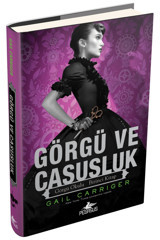 Pegasus Yayınları Görgü ve Casusluk (Ciltli) Görgü Okulu Serisi 1 - Gail Carriger