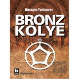 Bronz Kolye - Hüseyin Yurtsever - Bilgi Yayınevi