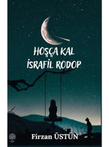 Hoşça Kal İsrafil Rodop - Firzan Üstün - Platanus Publishing