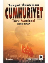 Cumhuriyet - Türk Mucizesi 2 - Turgut Özakman - Bilgi Yayınevi