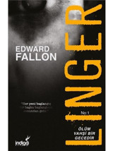 Linger - Ölüm Vahşi Bir Gecedir - Edward Fallon - İndigo Kitap