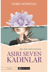Epsilon Yayınevi Aşırı Seven Kadınlar - Robin Norwood